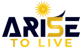 Arise To Live